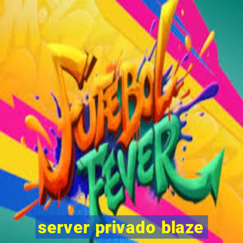 server privado blaze